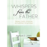 Whispers from the Father
