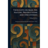 Thoughts on Man, His Nature, Productions and Discoveries