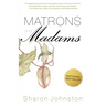 Matrons and Madams