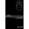 To Clay, from Crumbs