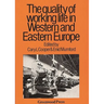 The Quality of Working Life in Western and Eastern Europe