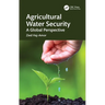 Agricultural Water Security: A Global Perspective