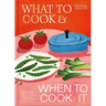 What to Cook & When to Cook It