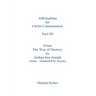 Affirmations For Christ Consciousness Part III From The Way of Mastery by Jeshua ben Joseph (Jesus - channeled by Jayem)