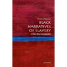 Black Narratives of Slavery: A Very Short Introduction