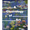 A Chronology of Art: A Timeline of Western Culture from Prehistory to the Present