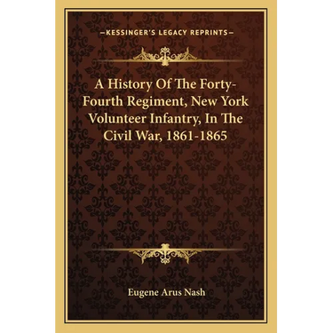 A History Of The Forty-Fourth Regiment, New York Volunteer Infantry, In The Civil War, 1861-1865