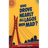 Who Drove Nearly All Lagos Men Mad?