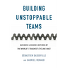 Building Unstoppable Teams: Business Lessons Inspired by the World's Toughest Cycling Race