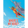 Where's My Hero?