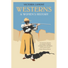 Westerns: A Women's History