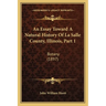 An Essay Toward A Natural History Of La Salle County, Illinois, Part 1: Botany (1897)
