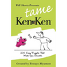 Will Shortz Presents Tame Kenken: 200 Easy Logic Puzzles That Make You Smarter