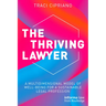 The Thriving Lawyer: A Multidimensional Model of Well-Being for a Sustainable Legal Profession