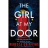 The Girl at My Door: An utterly gripping mystery thriller based on a true crime