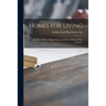 Homes for Living: the Finest Home Designs From the Works of Samuel Paul, Architect
