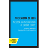 The Enigma of 1989: The USSR and the Liberation of Eastern Europe