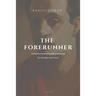The Forerunner, His Parables and Poems: Easy to Read Layout