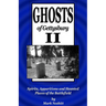 Ghosts of Gettysburg II: Spirits, Apparitions and Haunted Places of the Battlefield
