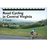 Road Cycling in Central Virginia: A Guide
