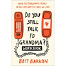 Do You Still Talk to Grandma? Workbook: When the Problematic People in Our Lives Are the Ones We Love