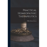 Practical Homeopathic Therapeutics