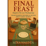 Final Feast: A Historical Fiction Thanksgiving Family Saga of Secrets, Survival, and Healing: Book Two in The Last Thanksgiving Series - A Heartfelt G