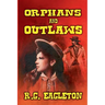 Orphans and Outlaws