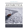 Antarctica: The Battle for the Seventh Continent