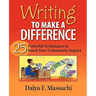 Writing to Make a Difference: 25 Powerful Techniques to Boost Your Community Impact