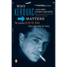Why Kerouac Matters: The Lessons of On the Road (They're Not What You Think)