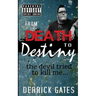 From Death to Destiny: the devil tried to kill me