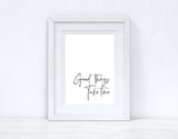 Good Things Take Time Fancy Inspirational Wall Decor Quote Print by WinsterCreations™ Official Store