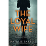 The Loyal Wife: A gripping psychological thriller with a twist