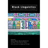 Black Linguistics: Language, Society and Politics in Africa and the Americas