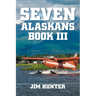 Seven Alaskans Book III