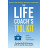 The Life Coach's Tool Kit: Ready-to-Use Strategies, Principles, and Activities
