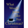 What would Jesus like for Christmas