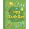 I spy Earth Day: Earth Day themed fun I spy with my little eyes guessing game book for 2-6 year old kids in preschool and kindergarten learning alphab