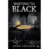 Shifting to Black