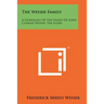 The Weiser Family: A Genealogy Of The Family Of John Conrad Weiser, The Elder