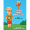 The Boy with the Orange Glasses: Book 3 - The Frog in the Shoe