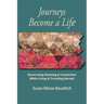Journeys Become a Life: Discovering Meaning & Connection Living & Traveling Abroad
