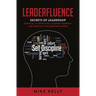 Leaderfluence: Secrets of Leadership Essential to Effectively Leading Yourself and Positively Influencing Others