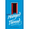 Hanged by a Thread