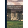 Gaelic Songs of Mary MacLeod