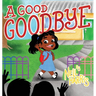 A Good Goodbye