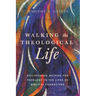 Walking the Theological Life: Discovering Method for Theology in the Lives of Biblical Characters