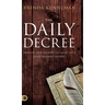 The Daily Decree: Bringing Your Day into Alignment with God's Prophetic Destiny