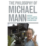 The Philosophy of Michael Mann